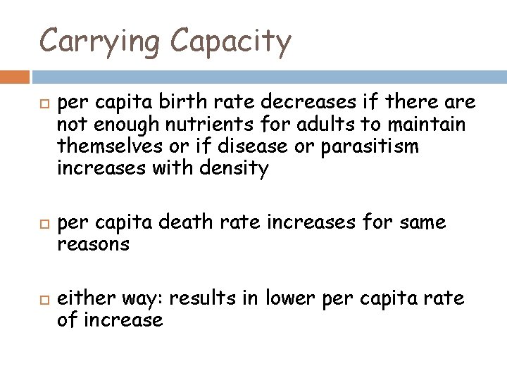 Carrying Capacity per capita birth rate decreases if there are not enough nutrients for