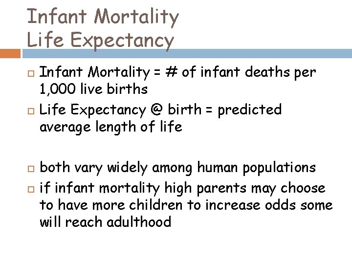 Infant Mortality Life Expectancy Infant Mortality = # of infant deaths per 1, 000