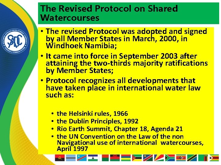 The Revised Protocol on Shared Watercourses • The revised Protocol was adopted and signed