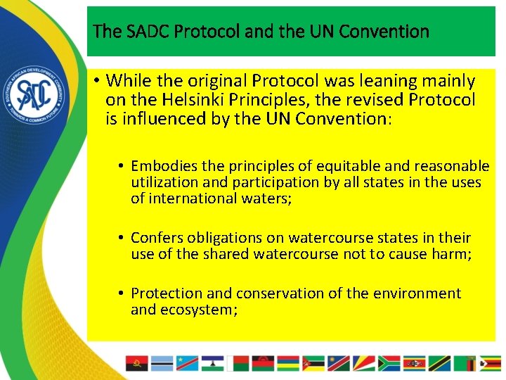 The SADC Protocol and the UN Convention • While the original Protocol was leaning