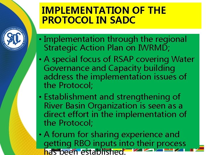 IMPLEMENTATION OF THE PROTOCOL IN SADC • Implementation through the regional Strategic Action Plan