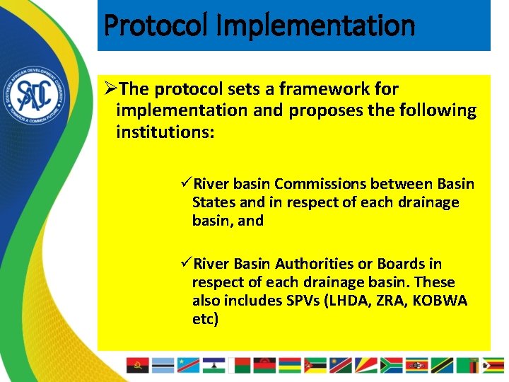 Protocol Implementation ØThe protocol sets a framework for implementation and proposes the following institutions: