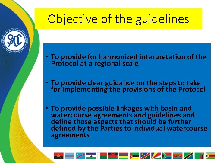 Objective of the guidelines • To provide for harmonized interpretation of the Protocol at