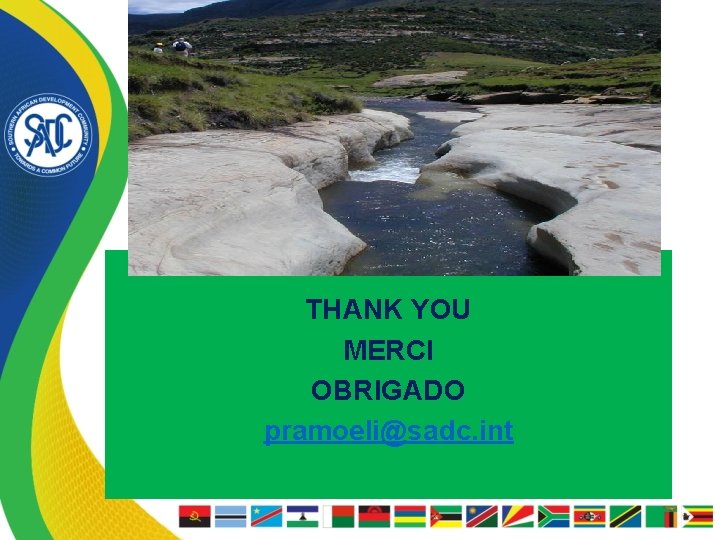 THANK YOU MERCI OBRIGADO pramoeli@sadc. int 