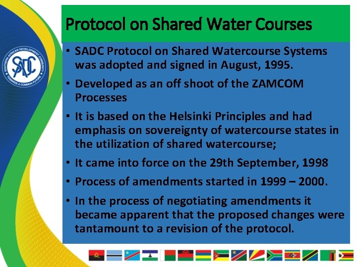 Protocol on Shared Water Courses • SADC Protocol on Shared Watercourse Systems was adopted