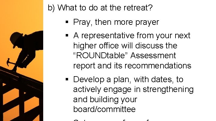 b) What to do at the retreat? § Pray, then more prayer § A