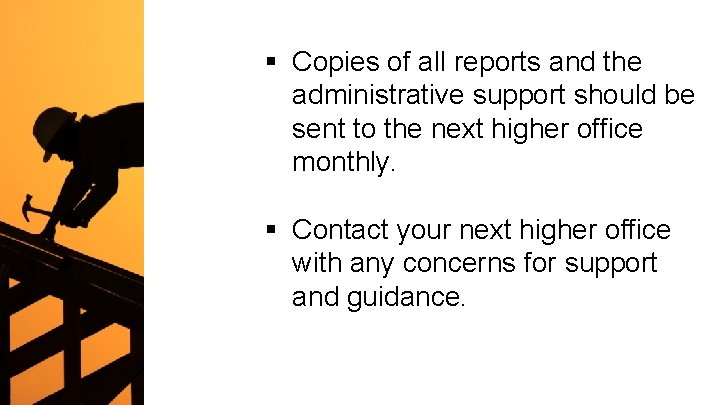 § Copies of all reports and the administrative support should be sent to the