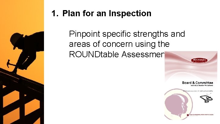 1. Plan for an Inspection Pinpoint specific strengths and areas of concern using the