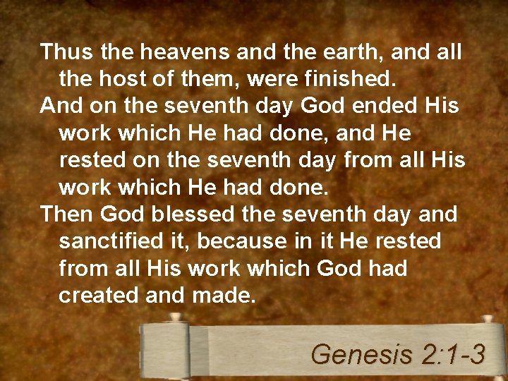 Thus the heavens and the earth, and all the host of them, were finished.