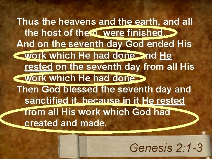 Thus the heavens and the earth, and all the host of them, were finished.