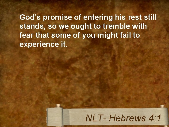 God’s promise of entering his rest still stands, so we ought to tremble with