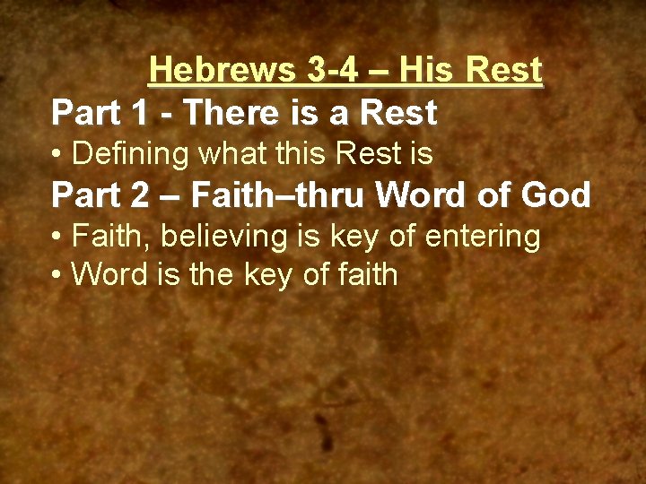 Hebrews 3 -4 – His Rest Part 1 - There is a Rest •