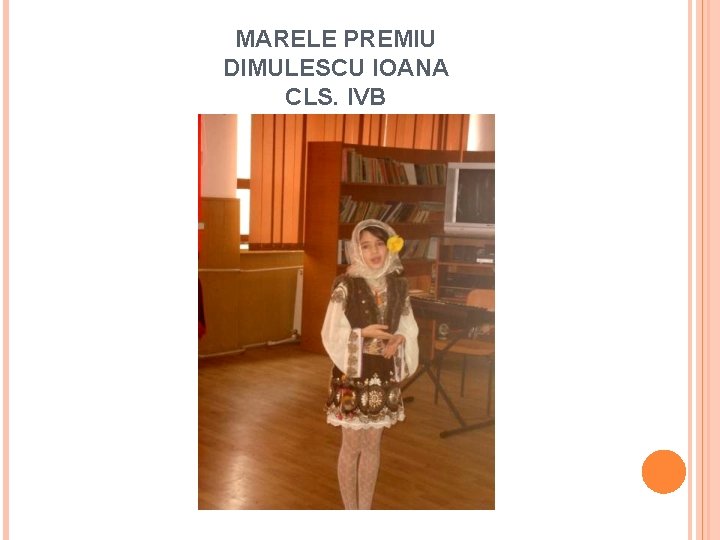 MARELE PREMIU DIMULESCU IOANA CLS. IVB 