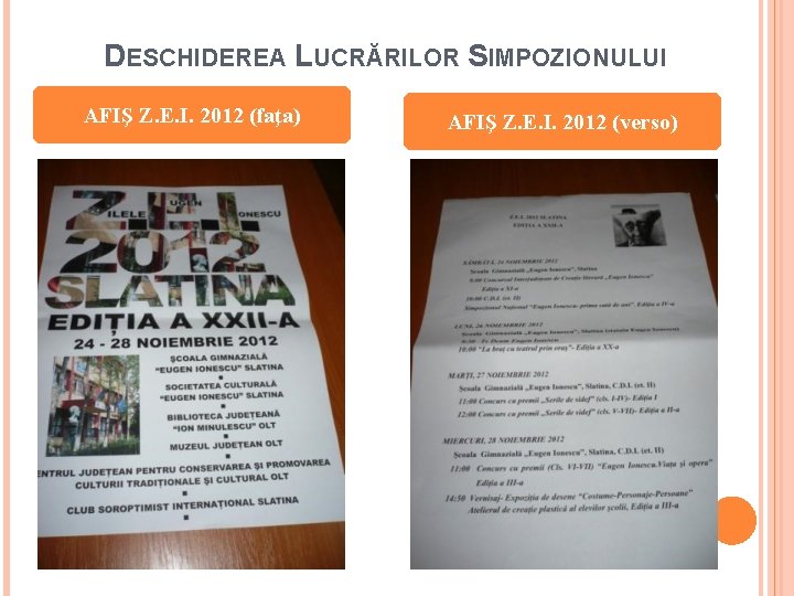 DESCHIDEREA LUCRĂRILOR SIMPOZIONULUI AFIŞ Z. E. I. 2012 (faţa) AFIŞ Z. E. I. 2012