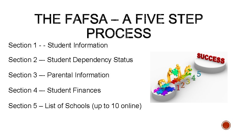 Section 1 - - Student Information Section 2 –- Student Dependency Status Section 3