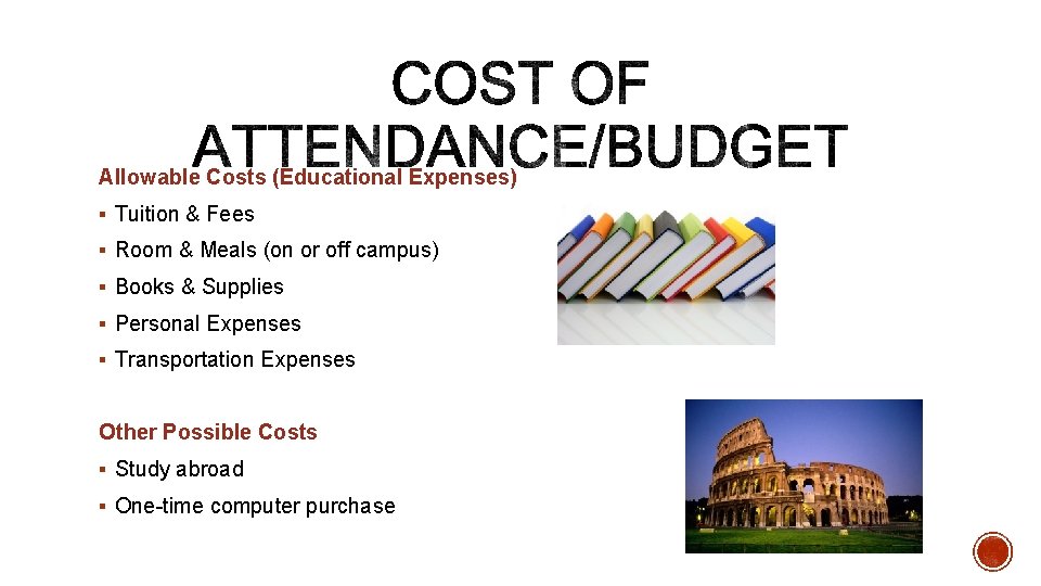 Allowable Costs (Educational Expenses) § Tuition & Fees § Room & Meals (on or