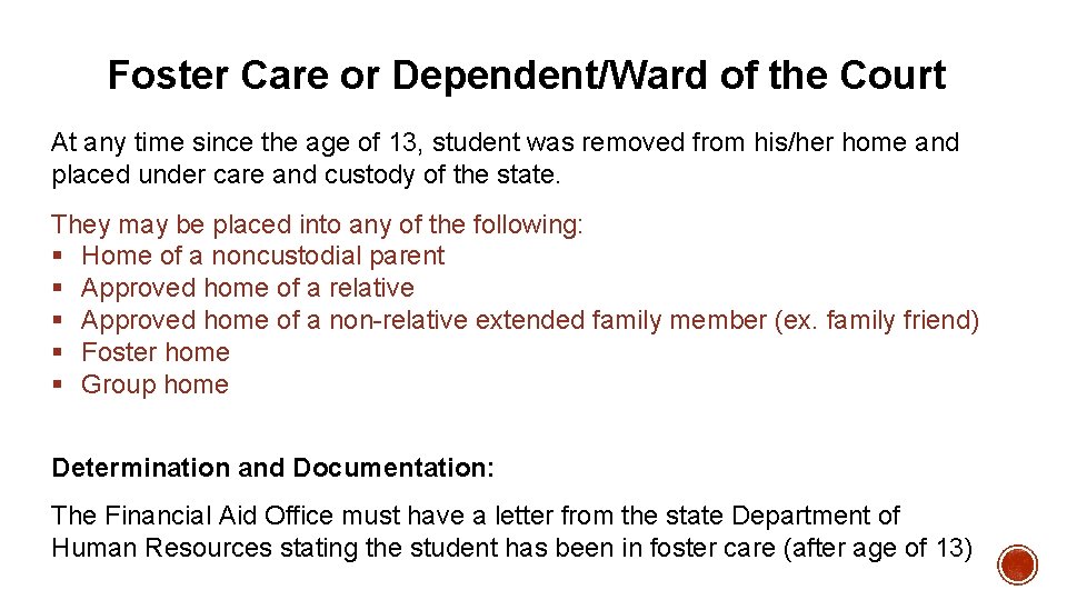 Foster Care or Dependent/Ward of the Court At any time since the age of