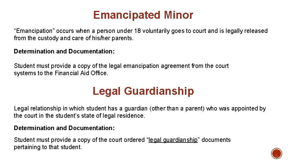 Emancipated Minor “Emancipation” occurs when a person under 18 voluntarily goes to court and