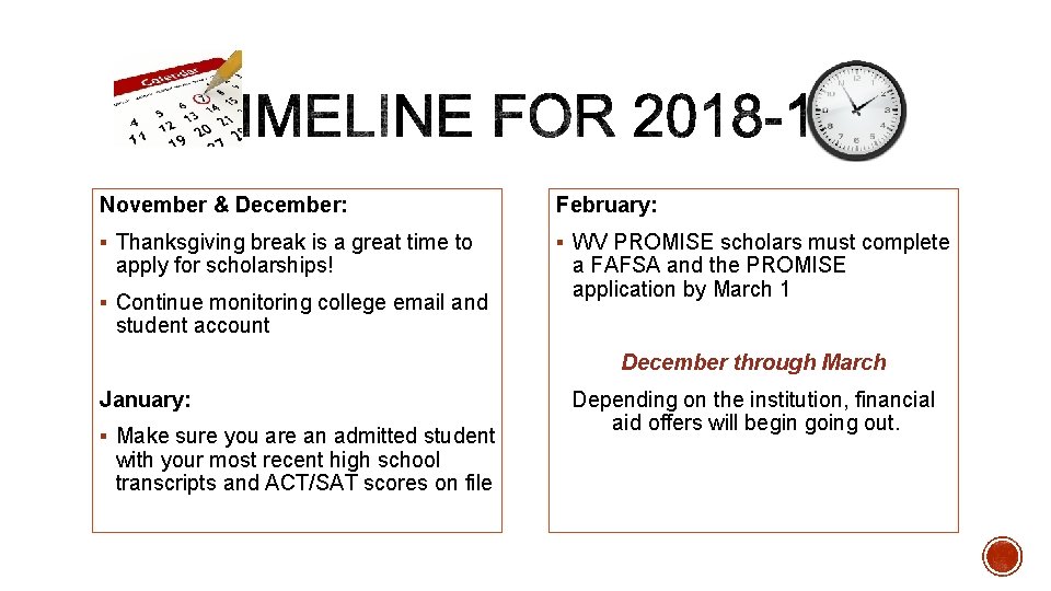 November & December: February: § Thanksgiving break is a great time to § WV