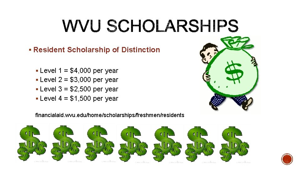 § Resident Scholarship of Distinction § Level 1 = $4, 000 per year §
