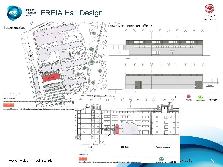 FREIA Hall Design Roger Ruber - Test Stands ESS TAC 4, 16 -Feb-2012 15