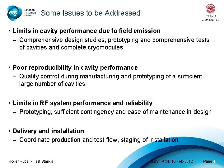 Some Issues to be Addressed • Limits in cavity performance due to field emission