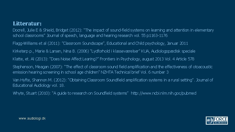 Litteratur: Docrell, Julie E & Shield, Bridget (2012): “The impact of sound-field systems on