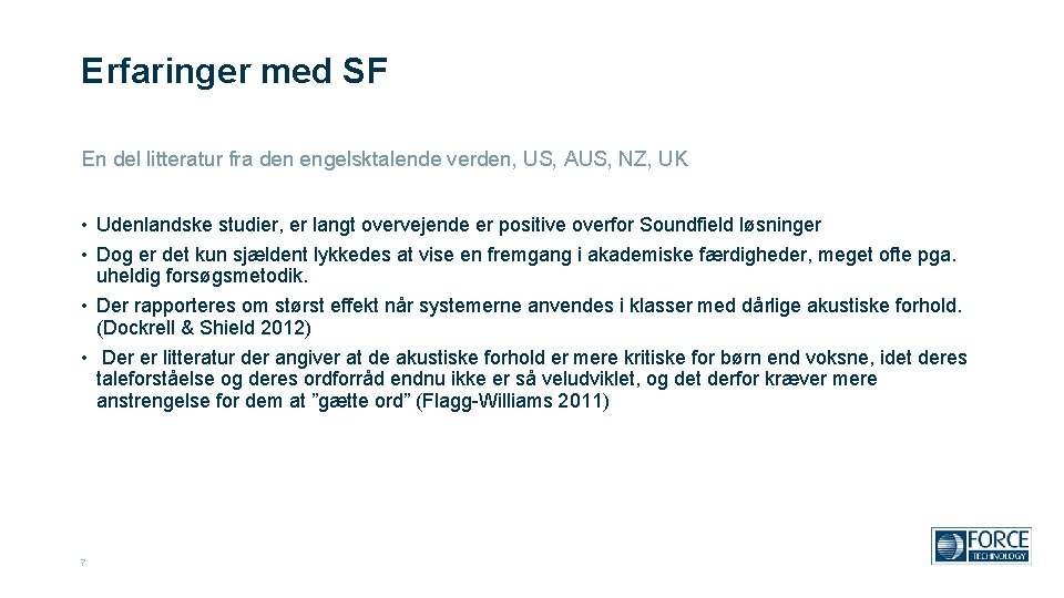 Erfaringer med SF En del litteratur fra den engelsktalende verden, US, AUS, NZ, UK