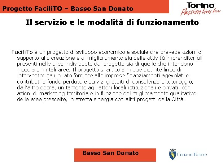 Progetto Facili. TO – Basso San Donato Il servizio e le modalità di funzionamento