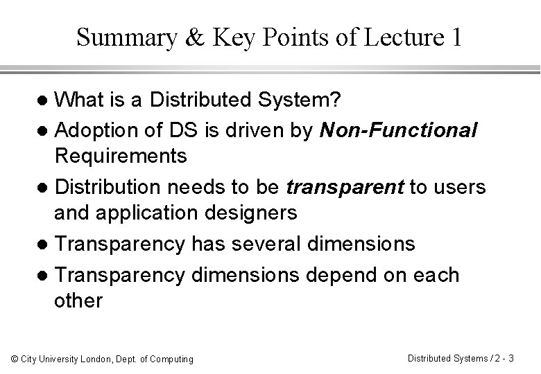 Summary & Key Points of Lecture 1 What is a Distributed System? l Adoption