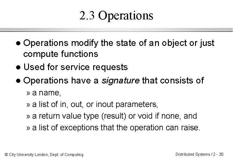 2. 3 Operations modify the state of an object or just compute functions l