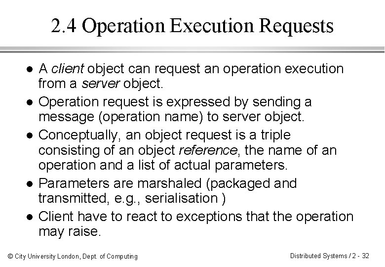 2. 4 Operation Execution Requests l l l A client object can request an