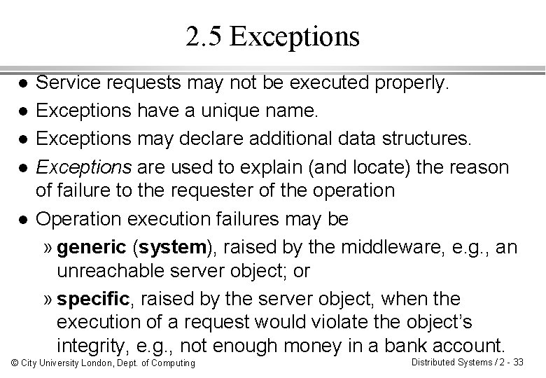 2. 5 Exceptions l l l Service requests may not be executed properly. Exceptions