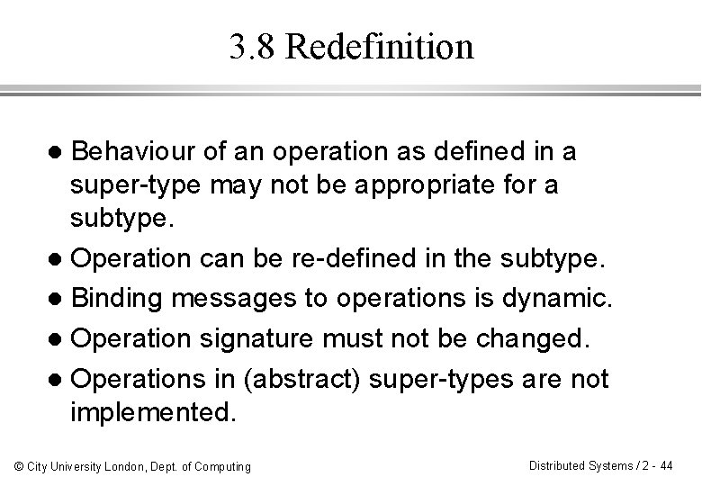3. 8 Redefinition Behaviour of an operation as defined in a super-type may not
