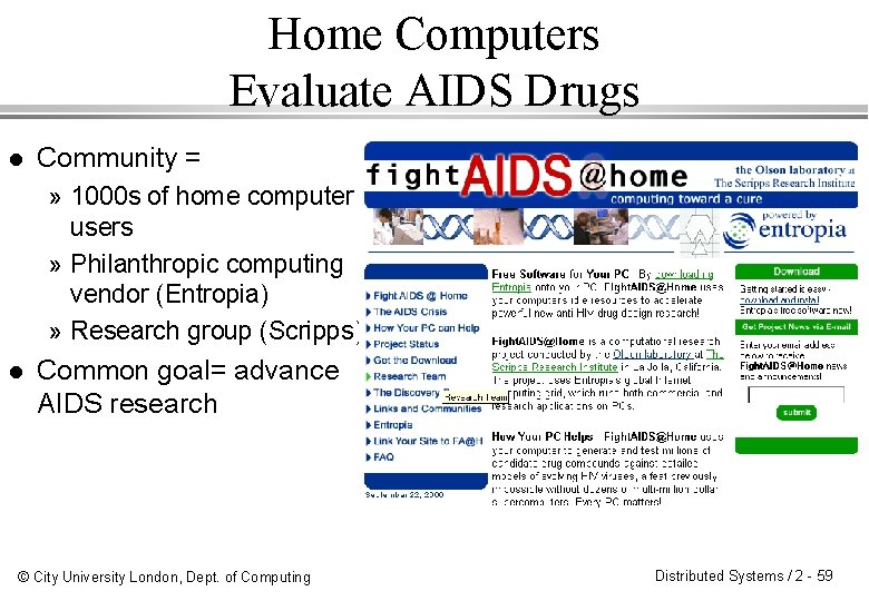 Home Computers Evaluate AIDS Drugs l Community = » 1000 s of home computer