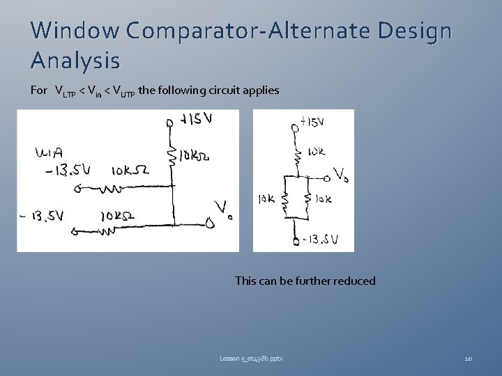 Window Comparator-Alternate Design Analysis For VLTP < Vin < VUTP the following circuit applies