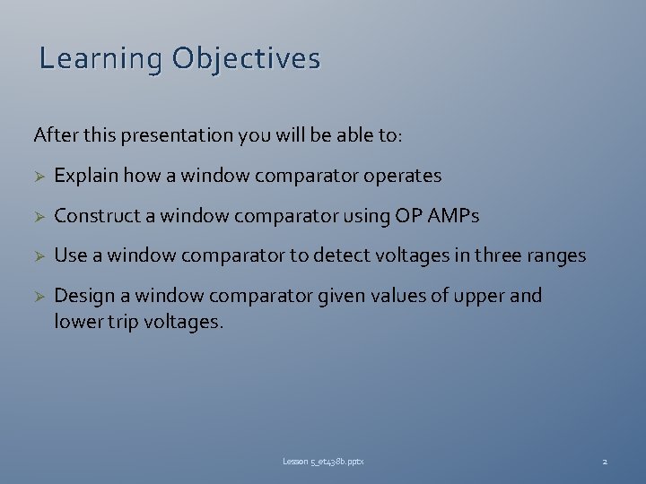 Learning Objectives After this presentation you will be able to: Ø Explain how a