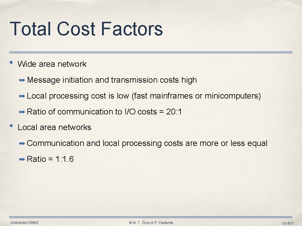 Total Cost Factors • Wide area network ➡ Message initiation and transmission costs high Total Cost Factors • Wide area network ➡ Message initiation and transmission costs high