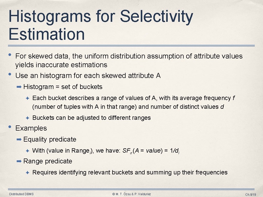 Histograms for Selectivity Estimation • • For skewed data, the uniform distribution assumption of Histograms for Selectivity Estimation • • For skewed data, the uniform distribution assumption of