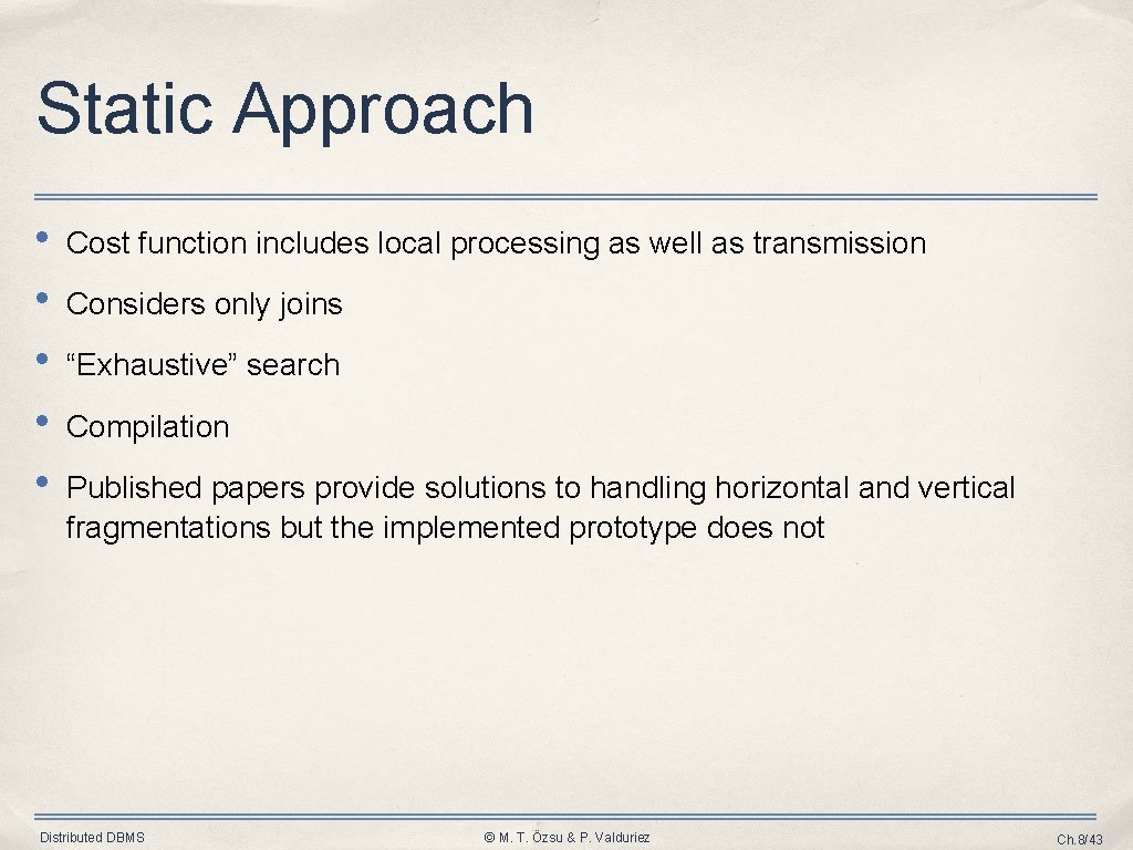 Static Approach • • • Cost function includes local processing as well as transmission Static Approach • • • Cost function includes local processing as well as transmission