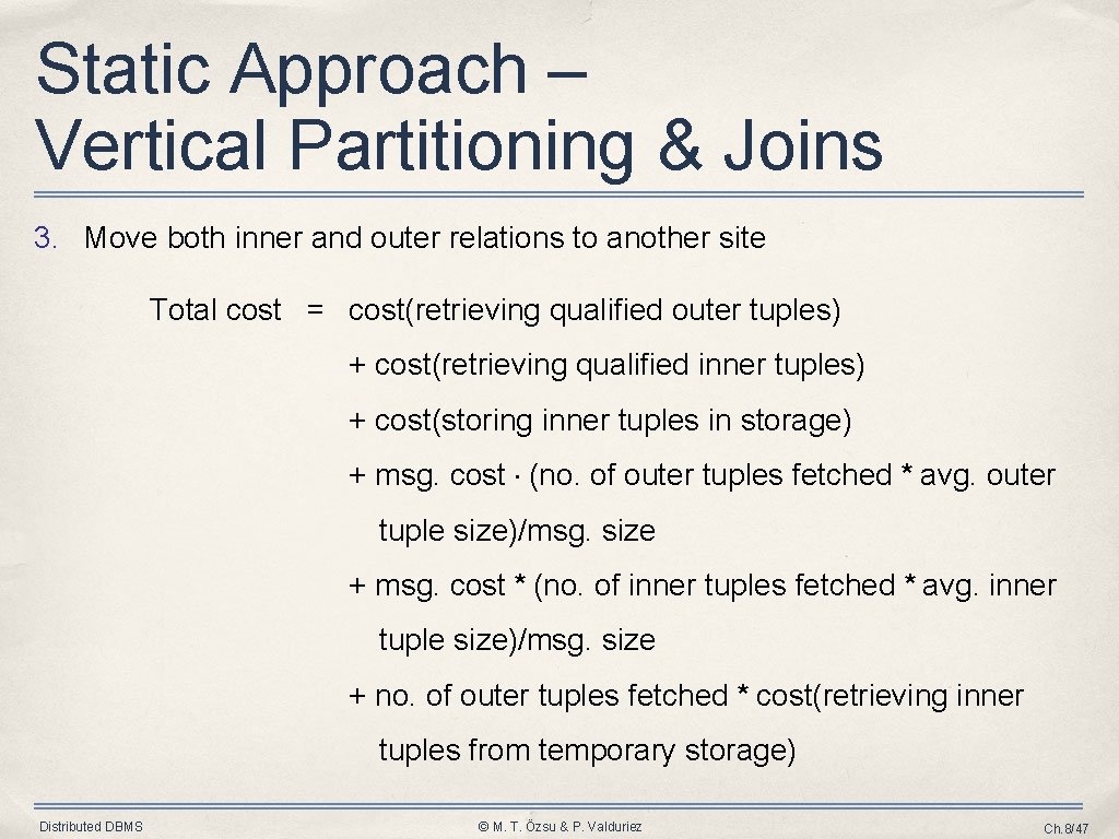 Static Approach – Vertical Partitioning & Joins 3. Move both inner and outer relations Static Approach – Vertical Partitioning & Joins 3. Move both inner and outer relations