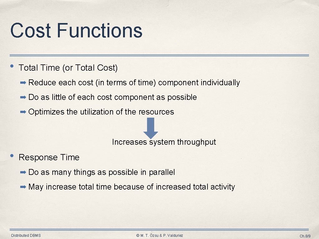 Cost Functions • Total Time (or Total Cost) ➡ Reduce each cost (in terms Cost Functions • Total Time (or Total Cost) ➡ Reduce each cost (in terms