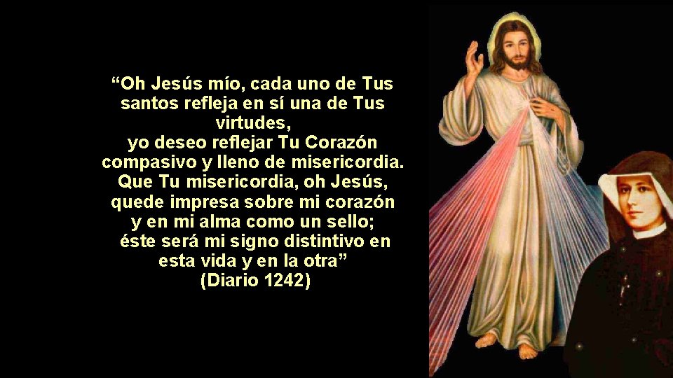 “Oh Jesús mío, cada uno de Tus santos refleja en sí una de Tus