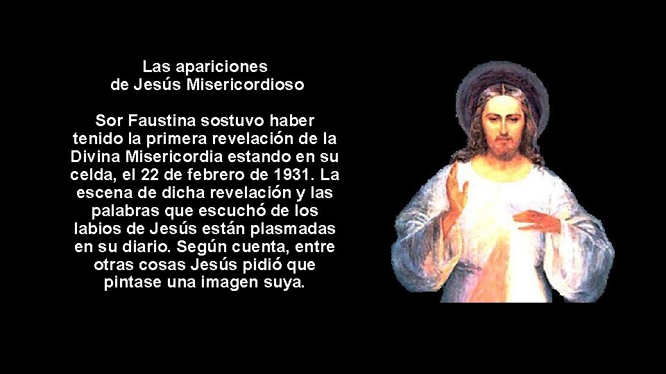 Las apariciones de Jesús Misericordioso Sor Faustina sostuvo haber tenido la primera revelación de