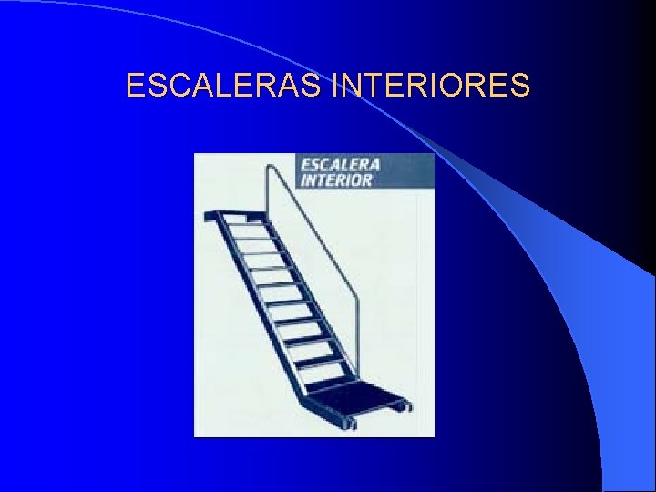 ESCALERAS INTERIORES 