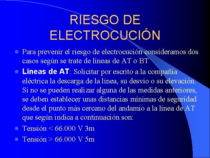 RIESGO DE ELECTROCUCIÓN Para prevenir el riesgo de electrocución consideramos dos casos según se