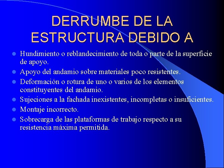 DERRUMBE DE LA ESTRUCTURA DEBIDO A l l l Hundimiento o reblandecimiento de toda