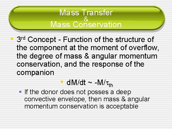 Mass Transfer & Mass Conservation • 3 rd Concept - Function of the structure