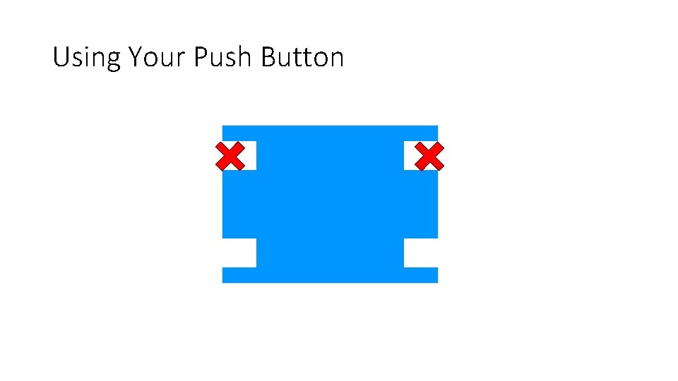 Using Your Push Button SIDE 1 SIDE 2 