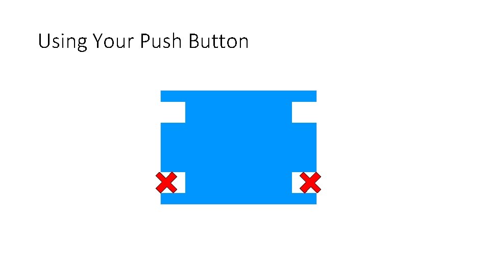 Using Your Push Button SIDE 1 SIDE 2 